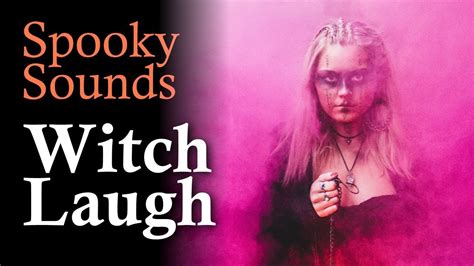 Witch Laugh Sound Effect: Associations with Feminine Power and Witchcraft